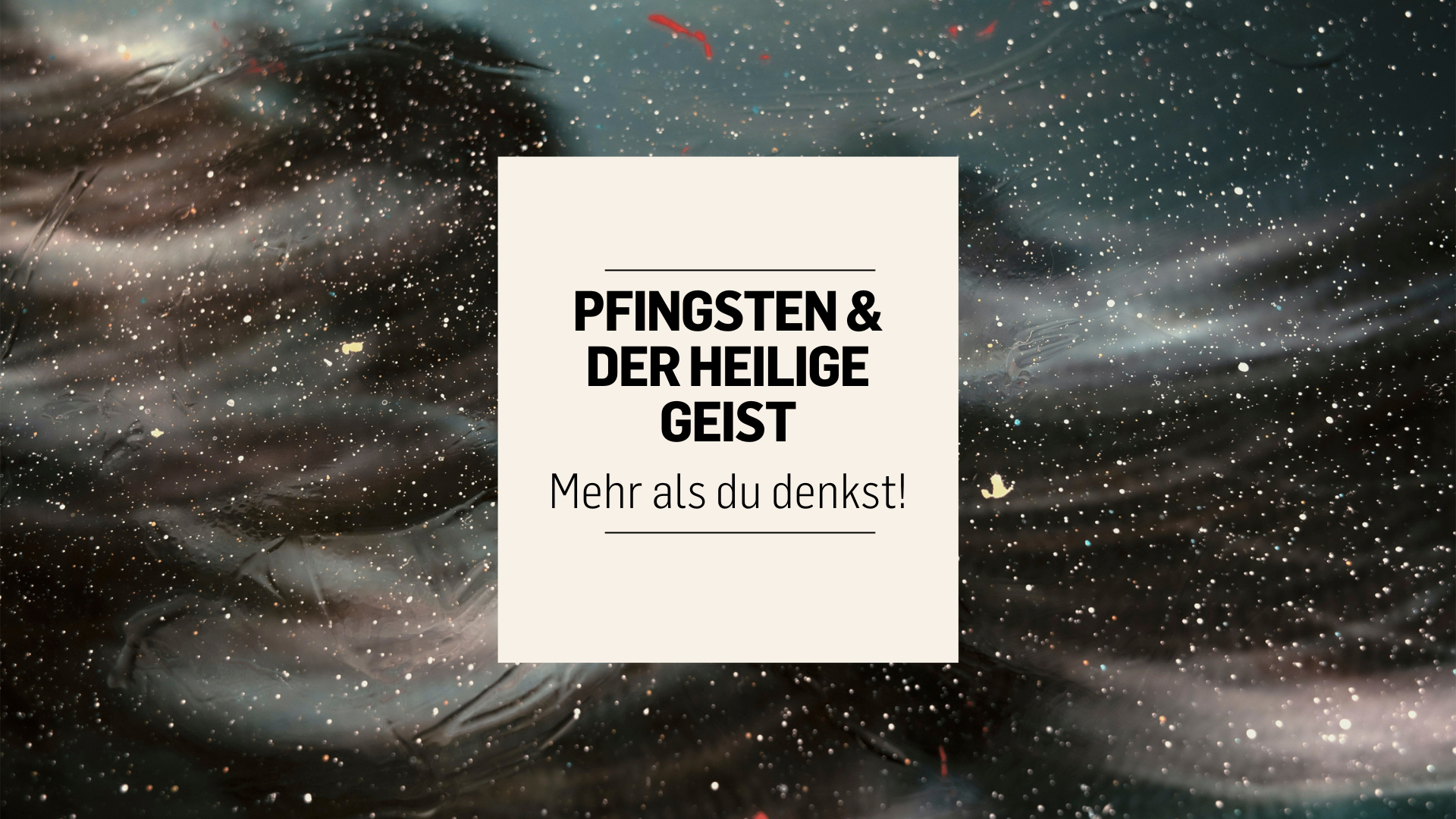 Gottes Geist bewegt – Pfingsten erleben wie die Jünger Jesu