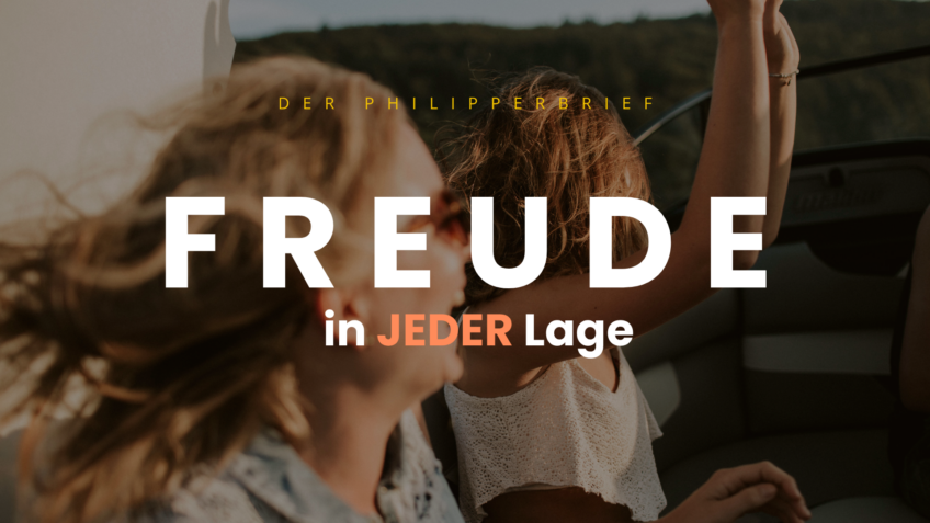 Freude in jeder Lage – Der Philipperbrief